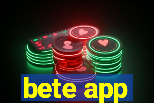 bete app